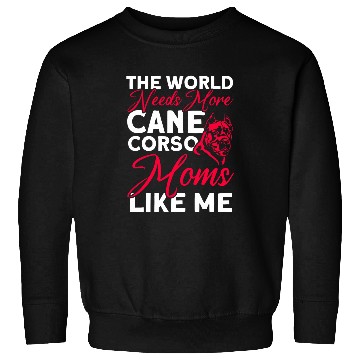 Discover World Needs More Cane Corso Moms Dog Lover Cane Corso Sweatshirts