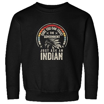Discover Retro vintages Native American Trust Government Sweatshirts