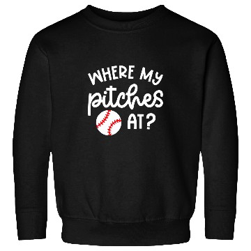 Discover Where My Pitches At Baseball Pitcher Softball Cute Funny Sweatshirts