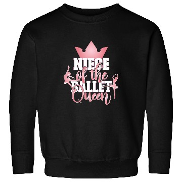 Discover Niece Of The Ballet Queen Matching Dance Party Sweatshirts