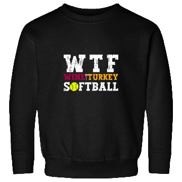 Discover WTF Wines Turkey Softball Thanksgiving Sweatshirts