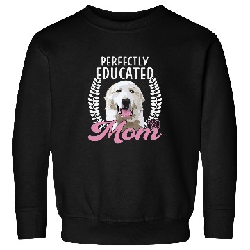 Discover Womens Pyrenean Mountain Perfectly Educated Mom Dog Great Pyrenees Sweatshirts