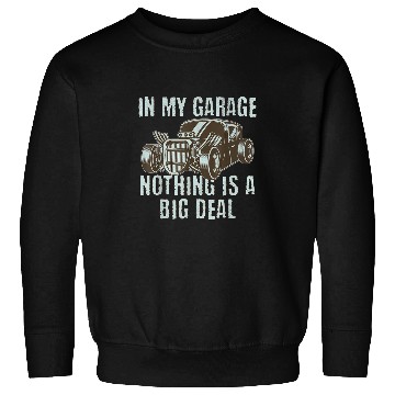 Discover My Garage Mechanic Car Engineer Handyman Positivity Funny Sweatshirts