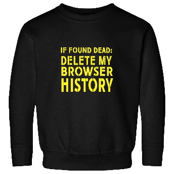 Discover Military Funny Delete My Browser History Sweatshirts