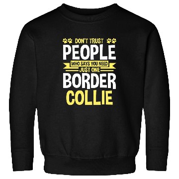 Discover you need just one Border Collie Border Collie Sweatshirts