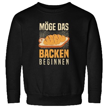 Discover May the baking begin bread baker sourdough bakery Sweatshirts