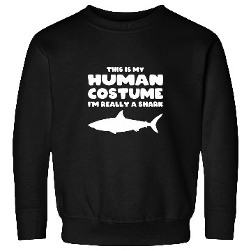 Discover This Is My Human Costume Im Really A Shark Sweatshirts