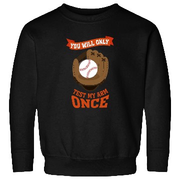 Discover You Will Only Test My Arm Funny Baseball Catcher Sweatshirts