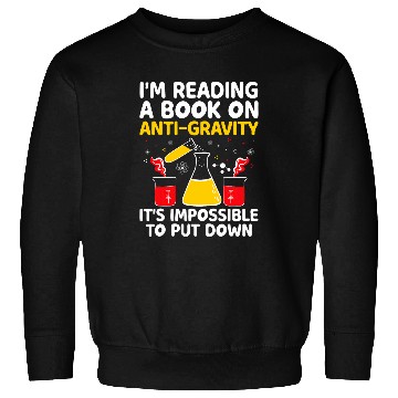 Discover AntiGravity Book I Cant Put It Down Funny Physics Teacher Sweatshirts