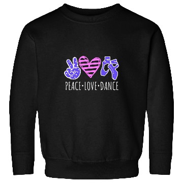 Discover Peace Love Dance Cute Ballet Dancing Saying Dancer Quote Sweatshirts