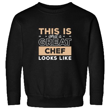Discover This Is What A Great Chef Looks Like Cooking Sweatshirts