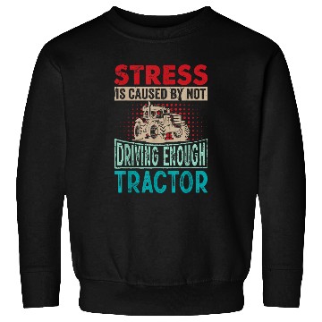 Discover Tractor Driver Saying 2Stress Agriculture Harvest Sweatshirts