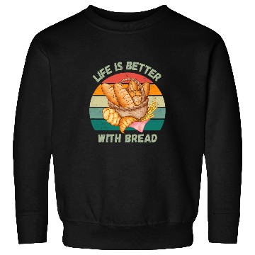 Discover Life is better with bread Funny Chef Sweatshirts