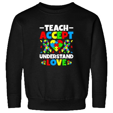 Discover Teach Accept Understand Love SPED Teacher Autism Awareness Sweatshirts