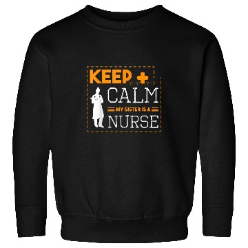 Discover Keep Calm My Sister Is A nurses Stethoscope Nursing Student Sweatshirts