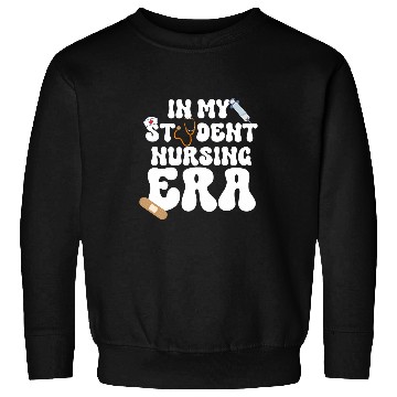 Discover In My Nursing Student Era Product 3 Sweatshirts