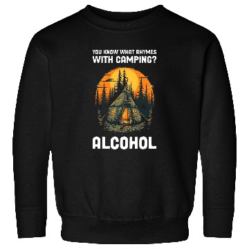 Discover You Know What Rhymes With Camping Alcohol 1 Sweatshirts