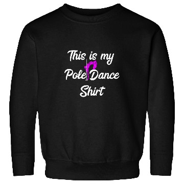 Discover This Is My Pole Dance Stripper Bar Dancer Sweatshirts