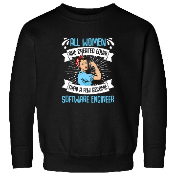 Discover Developer Programmer Women Created Equal Software Engineer Sweatshirts