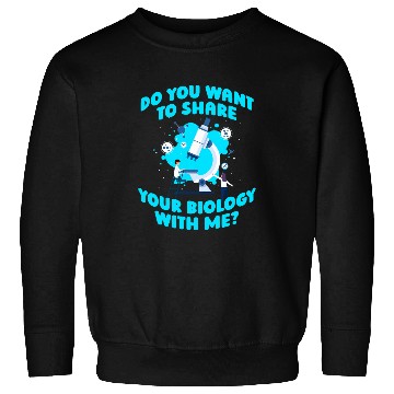 Discover Biologist Microscope Science Student Teacher Biology Sweatshirts