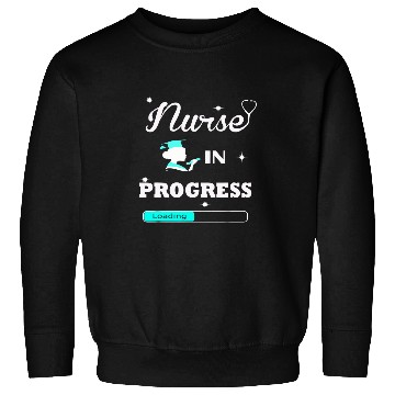 Discover nurses In Progress Nursing Student Future nurses Life Sweatshirts