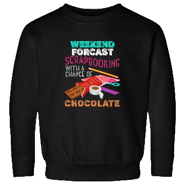 Discover Weekend Forecast Scrapbooking DIY Crafting Scrapbookers Sweatshirts