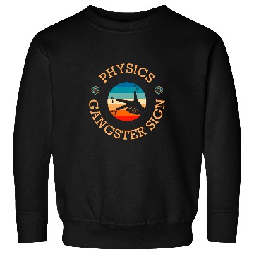 Discover Physics Gangster Sign Physics Hand Sign Symbol Sweatshirts