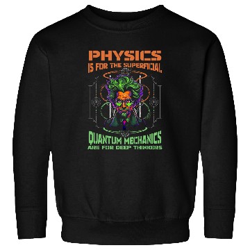 Discover Physicist Cool Science Scientist Quantum Physics Sweatshirts