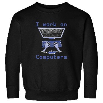 Discover Binary Coding Programmer I Work On Computers Binary Code Sweatshirts