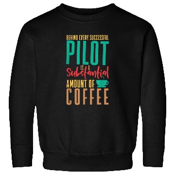 Discover Behind Every Successful Pilot Flight Sweatshirts