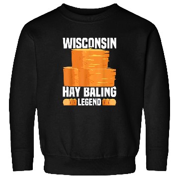 Discover Wisconsin Hay Baling Legend Hay Bale Farming Sweatshirts
