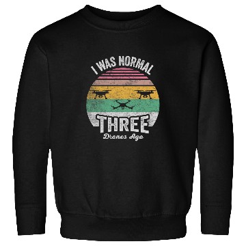 Discover Retro vintages I Was Normal Three Drones Ago Drone Pilot Sweatshirts