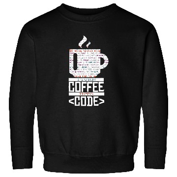 Discover Binary Coding I Turn Coffee Into Code Programmer Binary Code Sweatshirts