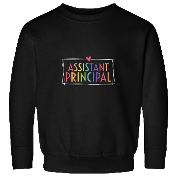 Discover Assistant Principal Funny School Worker Appreciation women Sweatshirts