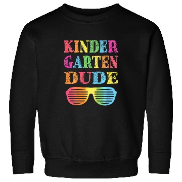 Discover Kids Kindergarten Dude Funny First Day Back To School Student Sweatshirts