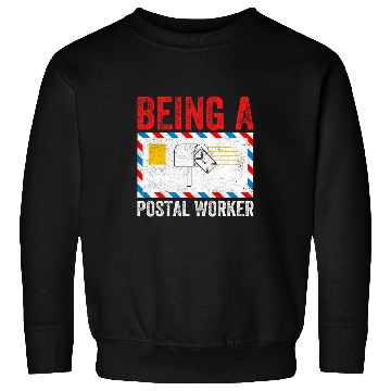 Discover Being A Postal Worker Sweatshirts