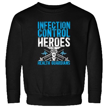 Discover Infection Control Heroes Health Guardians Sweatshirts