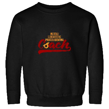 Discover Neuro Linguistic Programming Coach Sweatshirts