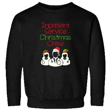 Discover Inpatient Service Christmas Crew IP Student nurses 1 Sweatshirts