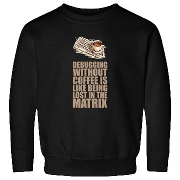 Discover caffeines Coder Software Developer Engineer Coffee Programmer 43 Sweatshirts
