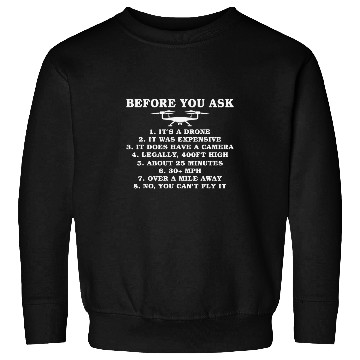 Discover Before you ask funny Drone Pilot Sweatshirts