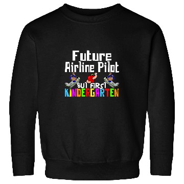 Discover Funny Kindergarten Back To School Future Airline Pilot Sweatshirts