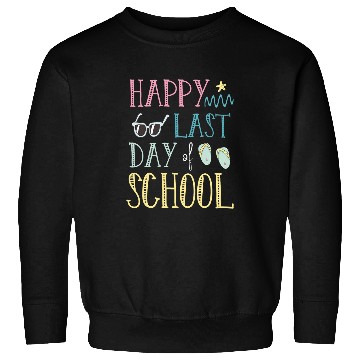 Discover Happy last day of school Teacher Summer Sweatshirts