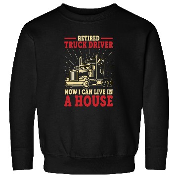Discover Retired Truck Driver Funny Trucker Retirement 1 Sweatshirts