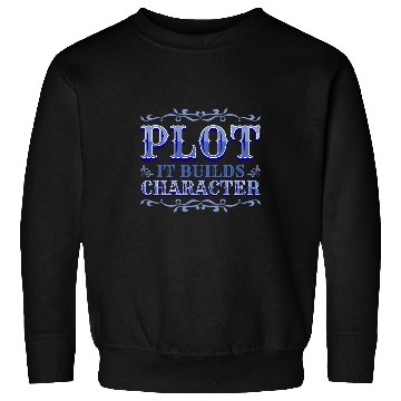 Discover Reading Teacher Plot It Builds Character Sweatshirts