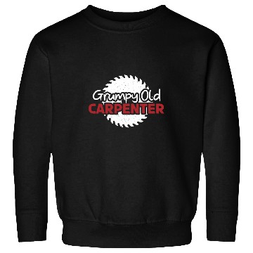 Discover Grumpy Old Carpenter Carpentry Woodworker Sweatshirts