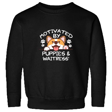 Discover Motivated By Puppies and WAITRESS for WAITRESS Sweatshirts