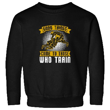 Discover Good Things Come Training Game Wrestler Catch Wrestling Sweatshirts