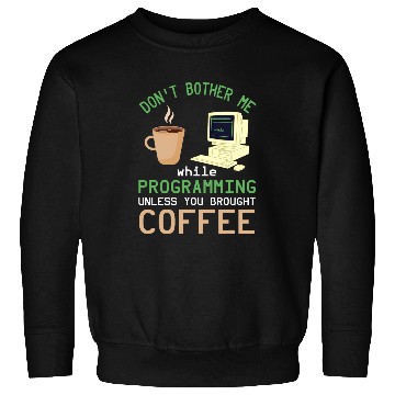 Discover Binary Code Dont Bother Me Coffee Programmer Binary Coding Sweatshirts