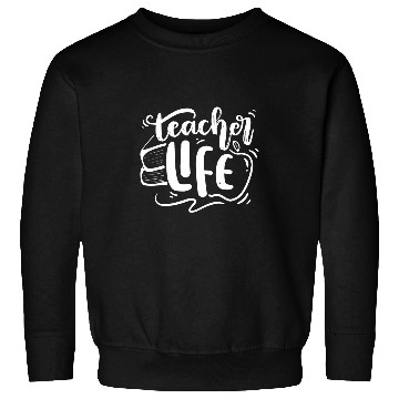 Discover Teacher Life Tutor Educator Back to School Funny Quote Sweatshirts